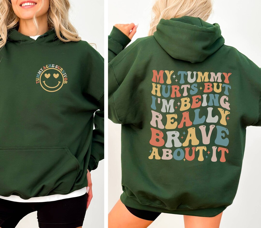 My Tummy Hurts Hoodie, but I'm Being Really Brave About It,funny Tummy