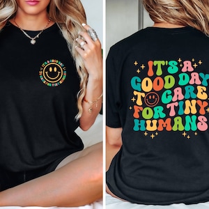 It&#39;s A Good Day To Care For Tiny Humans Daycare Teacher Shirt, Gift Daycare Provider, Shirt Gift For Babysitter Gift For Preschool Teacher