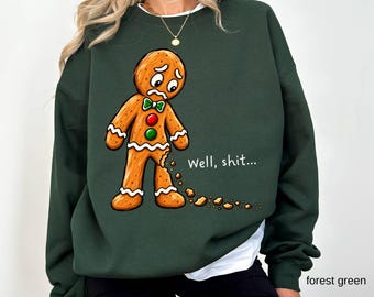 Well Shit Funny Christmas Sweatshirt, Dark Humor Gingerbread Sweater, Xmas Holiday Party Gift