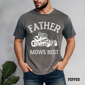 Comfort Colors© Father Mows Best Shirt, Father’s Day Gift Idea, Dad Joke T-Shirt,Yard Work Humor TShirt for Dad, Funny Lawn Mowing Dad Shirt