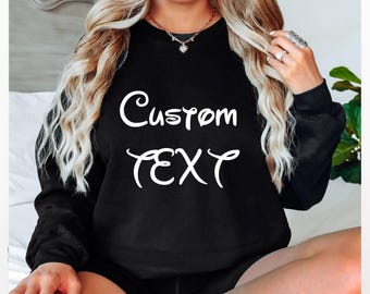 Costom Text Sweatshirt,Personalized Custom Sweatshirt,Custom Made Sweatshirt, Your Photo Sweatshirt,Matching Custom Sweatshirt,Business Logo