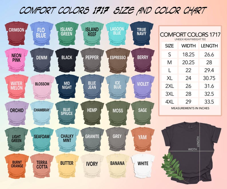 May include: A Comfort Colors 1717 size and color chart featuring thirty-six t-shirt icons in various shades including crimson, blue, green, pink, black, and white. A table lists sizes S through 4XL with width and length measurements in inches.
