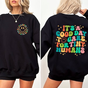 It's A Good Day To Care For Tiny Humans Daycare Teacher Sweatshirt, Gift Daycare Provider,Sweater Gift For Babysitter,Preschool Teacher Gift