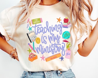 Comfort Colors© Teaching Is My Ministry T-Shirt, Teacher Graduation Shirt, Christian Teacher Gift, Teacher School Tee,Religious Teacher Gift