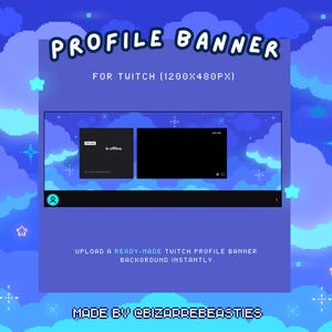 May include: A blue and purple pixel art Twitch profile banner featuring clouds and stars. The banner includes a placeholder for a profile picture and a text box that says "is offline". The text "PROFILE BANNER FOR TWITCH (1200X480PX)" is at the top of the banner. The text "UPLOAD A READY-MADE TWITCH PROFILE BANNER BACKGROUND INSTANTLY." is in the middle of the banner. The text "MADE BY @BIZARREBEASTIES" is at the bottom of the banner.