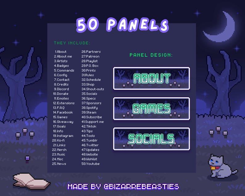 May include: A pixel art illustration of a night scene with a crescent moon, two trees, and a cat. The illustration is a design for 50 panels, which are listed on the left side of the image. The panels include topics such as "About", "Games", and "Socials". The text "MADE BY @BIZARREBEASTIES" is at the bottom of the image.