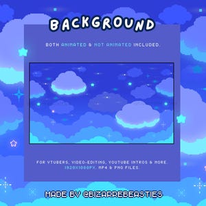 May include: A digital background with a pixelated design of a blue sky with white clouds and stars. The text "BACKGROUND" is at the top of the image, and the text "BOTH ANIMATED & NOT ANIMATED INCLUDED." is below it. The text "FOR VTUBERS, VIDEO-EDITING, YOUTUBE INTROS & MORE." is in the middle of the image. The text "1920X1080PX. MP4 & PNG FILES." is below it. The text "MADE BY @BIZARREBEASTIES" is at the bottom of the image.
