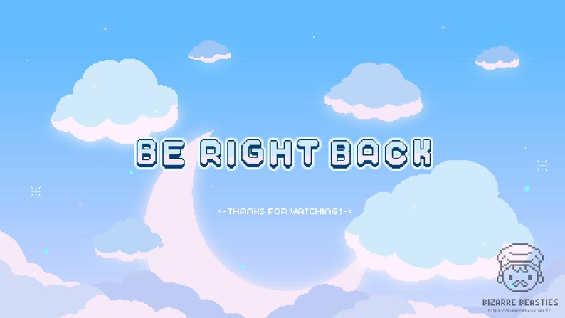 Op de afbeelding: Een blauwe en witte pixel art-hemel met wolken en een wassende maan. De tekst "BE RIGHT BACK" staat in het midden van de afbeelding. Onder de tekst staat de zin "--THANKS FOR WATCHING!--". De rechteronderhoek van de afbeelding heeft een pixel art-personage met een koksmuts en de tekst "BIZARRE BEASTIES".
