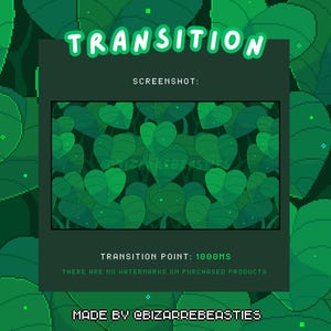 May include: A digital graphic with the word "TRANSITION" in a green, bubbly font. The image features a dark green box with a screenshot of green heart-shaped leaves. Text includes "SCREENSHOT:" and "TRANSITION POINT: 1000MS."