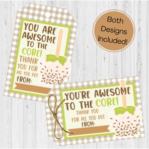 May include: Two printable gift tags featuring a green apple with brown sprinkles and the text "You are awesome to the core! Thank you for all you do! From:" and "You're awesome to the core! Thank you for all you do! From:"