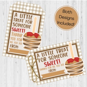May include: Two printable gift tags featuring a cartoon caramel apple with the text "A little treat for someone sweet!" and "Thank you for all you do!"  The tags have a brown and white gingham background.