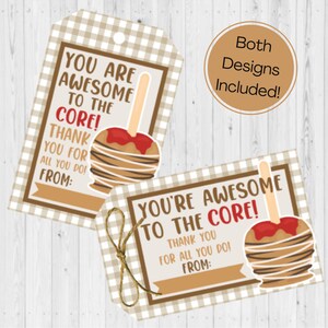 May include: Two printable gift tags featuring a cartoon caramel apple with the text "You are awesome to the core!" and "You're awesome to the core!"  Both tags have a brown and tan gingham background.