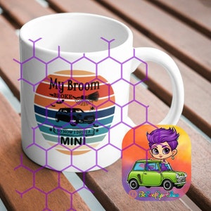 MINI cooper My broom broke 12 or 15oz  custom sublimated mugs