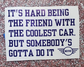 Friend with the Coolest  car MINIac MINI coopers funny decal Outdoor decals various sizes. vinyl decal for laptops I tumbler I Autos