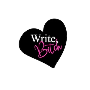 Write, Bitch Sticker, Author Stickers, Author Planner Stickers, Laptop Stickers, Write Bitch