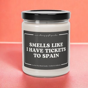 Smells Like I Have Tickets To Spain, Spain vacation gifts, gifts for Spain travelers, gifts for a trip to Spain, Spain travel gifts