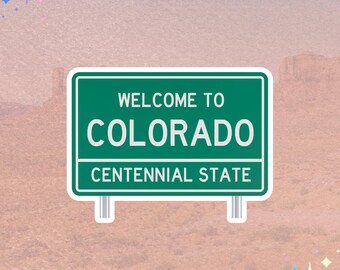 Colorado Welcome Sign Sticker | Centennial State | Road Trip Vinyl Sticker