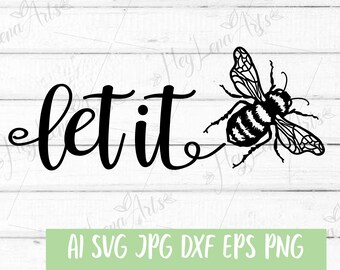 Let It Bee Svg For Cricut Cut File Png Sublimation Quotes Svg Inspirational Let It Be Svg Bee Quote Designs Svg For Shirt Womens Png Bee Fly Art Collectibles Digital Kromasol Com Let It Bee Svg For Cricut Cut File Png Sublimation Quotes Svg Inspirational Let It Be Svg Bee Quote Designs Svg For Shirt Womens Png Bee Fly Art Collectibles Digital Kromasol Com
