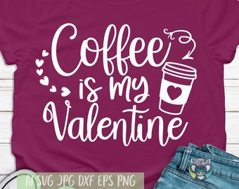 Free Free 320 Coffee Is My Valentine Svg Free SVG PNG EPS DXF File