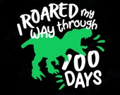 100 Days of School svg, 100th Day Of School, Cricut, Cut File, I Roared My Way, Silhouette, T-Rex, Teacher, svg jpg png dxf instant download