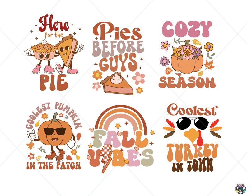 May include: Six colorful illustrations with fall themes. The first shows two cartoon pies with the text "Here for the pie". The second shows a pie with the text "Pies before guys". The third shows a pumpkin with the text "Cozy season". The fourth shows a pumpkin with the text "Coolest pumpkin in the patch". The fifth shows a rainbow with the text "Fall vibes". The sixth shows a turkey with the text "Coolest turkey in town".