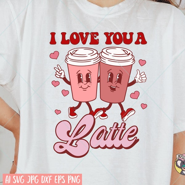 I Love You a Latte svg, Valentines day SVG, Retro Valentine svg, Valentines Svg, Groovy Valentine svg, Kids Valentine svg, Valentie shirt