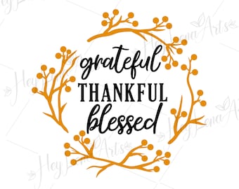 Thanksgiving SVG: Grateful Thankful Blessed Home Decor (Digital Download)