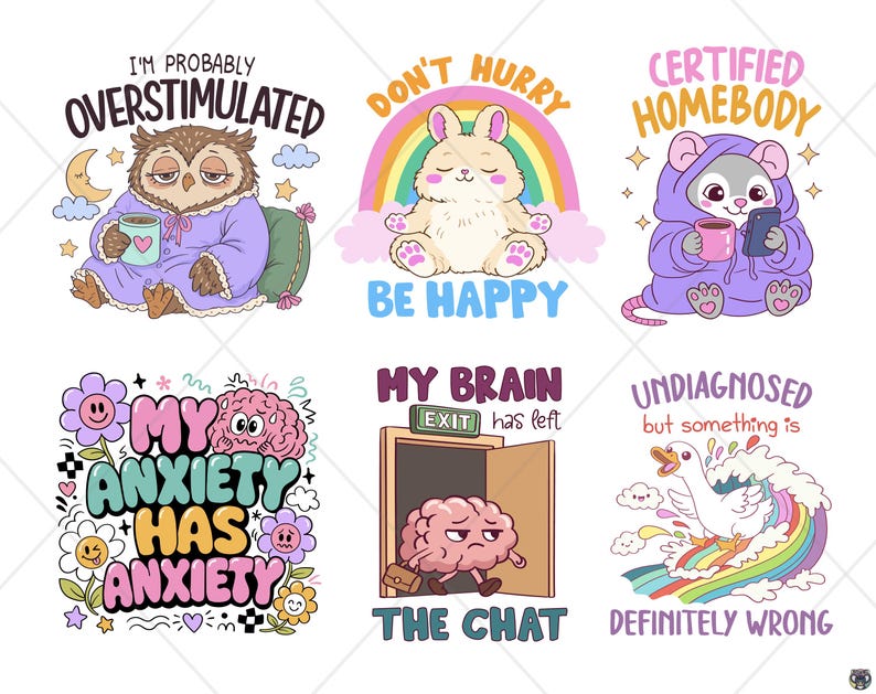 Op de afbeelding: Een verzameling van zes kleurrijke cartoon illustraties met tekst. De afbeeldingen tonen een uil, een konijn, een muis, een hersen en een eend, elk met humoristische zinnen als "I'm Probably Overstimulated" en "My Anxiety Has Anxiety."