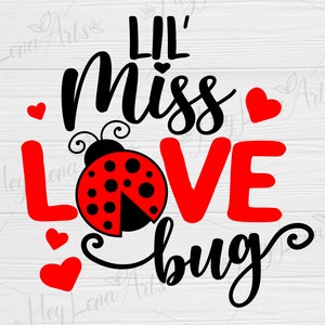 San Valentino svg, Lil Miss Love Bug svg, maglietta di San Valentino svg, Silhouette, Love svg, Cricut, file di taglio, file svg, file dxf,