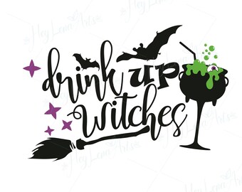 Halloween Drink Up Witches SVG: Cricut Cut File (Digital Download)