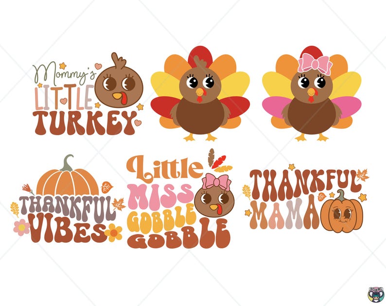May include: A set of six Thanksgiving-themed digital designs featuring turkeys and pumpkins with text in a retro style. The designs include "Mommy's Little Turkey", "Little Miss Gobble Gobble", "Thankful Vibes", and "Thankful Mama".