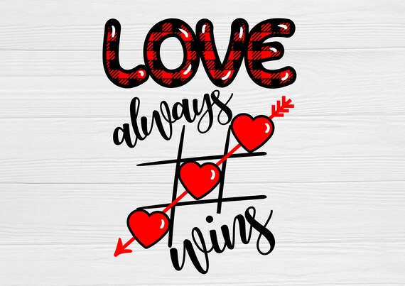 Valentine S Day Svg Valentine Svg Love Always Wins Svg Etsy