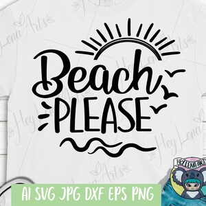 Beach svg, Beach Please svg, Vacation svg, Summer svg, Svg Files for Cricut, Cut File, Summer shirt svg, dxf files for laser, svg files, png