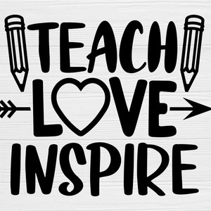 Insegnare Amore Ispirare SVG, Insegnante svg, Bambini, Cricut, File di taglio, Silhouette, Ritorno a scuola svg, file svg, file dxf, jpg eps png