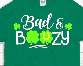 Bad and Boozy St Patricks Day SVG: Shamrock Clover Cut File (Digital Download)
