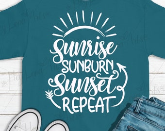 Sunrise Sunburn Sunset Repeat SVG: Beach Vacation Cut File (Digital Download)