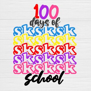 May include: Colorful graphic design with the text "100 days of school" in black. The number 100 is in pink, and the word "school" is in a stylized font. The design features multiple layers of the letters "sk" in different colors: blue, yellow, red, purple, and pink.
