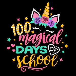 100 Tage Schule svg, Einhorn SVG, 100 magische Tage svg, 100th Day, Cricut, Cut File, T-Shirt, Lehrer svg, dxf Dateien, svg jpg eps png dxf