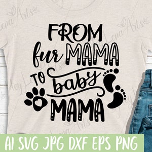 De Fur Mama para Baby Mama svg, Mama svg, Gravidez svg, Amante de cães svg, Arquivos svg para Cricut, arquivo de corte, arquivos dxf para laser, png eps