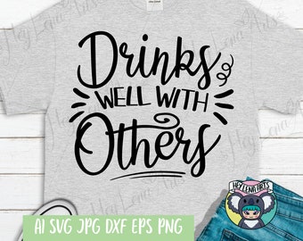 Drinks Well with Others svg, Funny Quote svg, Wine svg, Beer svg, Shirt svg, Svg Files for Cricut, Cut File, dxf files for laser, png, eps