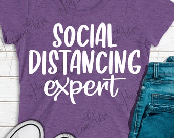 Social Distancing Expert svg, Social Distancing svg, Anti-Social svg, Shirt svg, Svg Files for cricut, cut file, dxf files for laser, eps