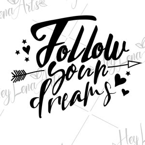 Follow your dreams -svg files -  svg eps png ai instant download