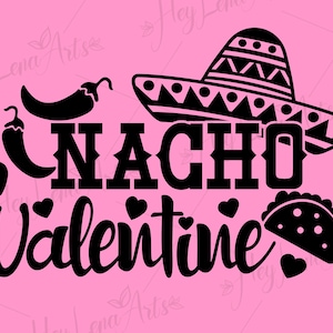Valentijnsdag SVG, Nacho Valentine svg, liefde svg, Valentines Shirt svg, silhouet, XOXO, Cricut, gesneden bestand, svg jpg eps png dxf