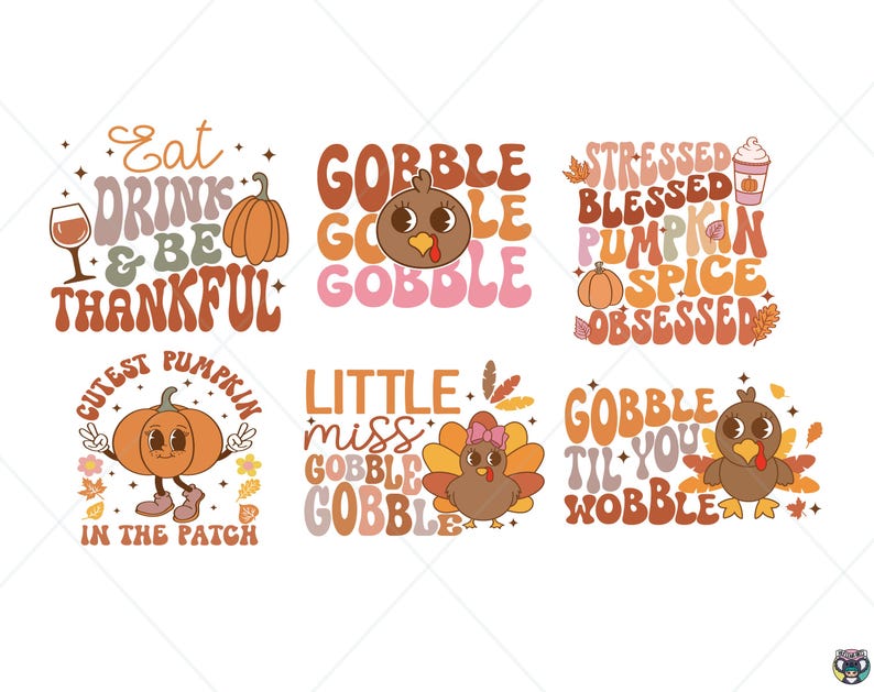 May include: Set of six Thanksgiving-themed digital designs featuring illustrations of pumpkins, turkeys, and text in a retro style. The designs include phrases like "Eat Drink & Be Thankful", "Gobble 'Til You Wobble", and "Cutest Pumpkin in the Patch".