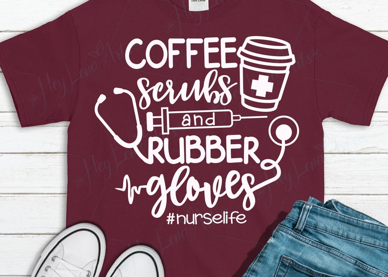 Coffee Scrubs and Rubber Gloves Svg Nurse SVG Nurse Life Etsy