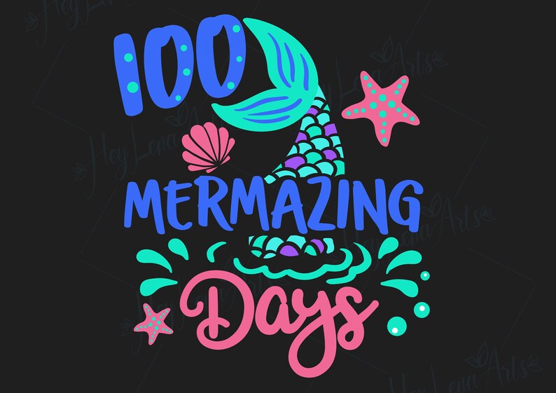 Download 100 Days of School svg 100 Mermazing Days svg 100th Day Of ...