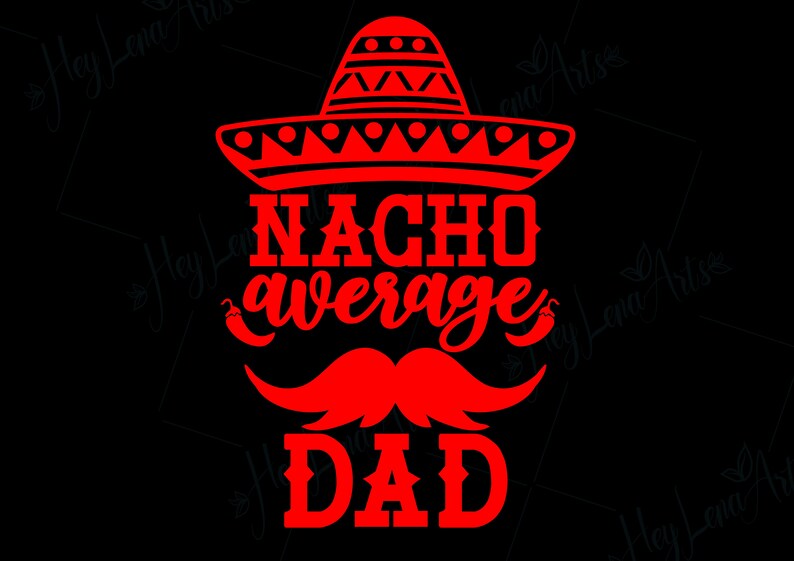 Nacho Average Dad Svg Father’s Day Svg Dad Svg - Etsy
