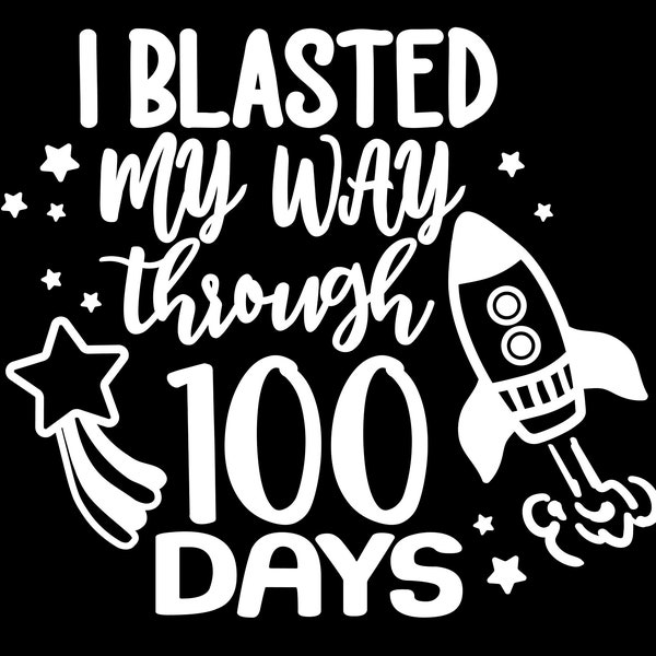 100 Days of School svg, I Blasted My Way Through 100 Days svg, 100th Day Of School svg, Kids, School svg, Cricut, Cut File, jpg eps png dxf