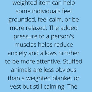 May include: A light blue graphic with the text "Why weighted?" and explanatory text about the benefits of weighted items. The text explains how weighted items can help individuals feel grounded and calm.