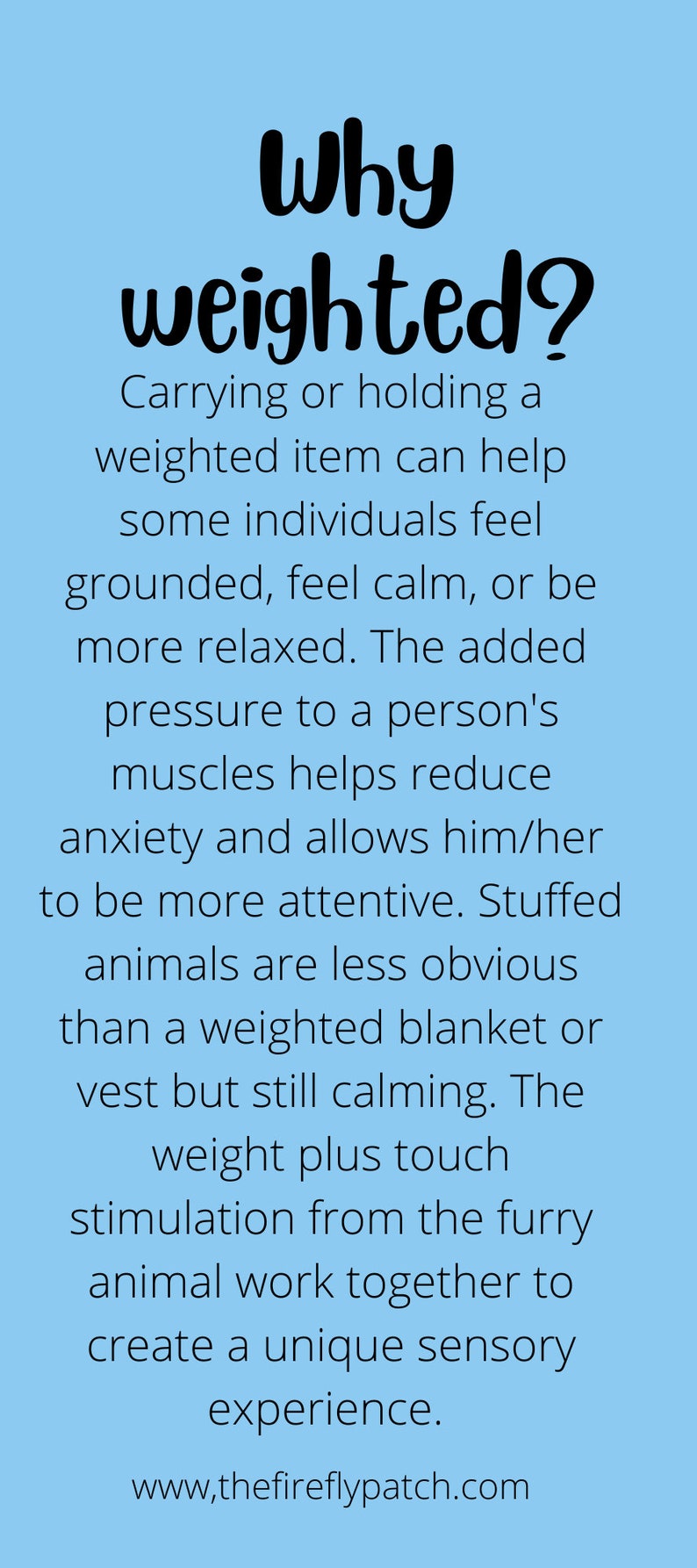 May include: A light blue graphic with the text "Why weighted?" and explanatory text about the benefits of weighted items. The text explains how weighted items can help individuals feel grounded and calm.